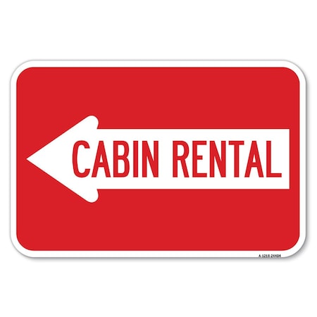 Signmission Cabin Rental With Left Arrow Heavy-Gauge Aluminum Sign, A-1218-24404 A-1218-24404